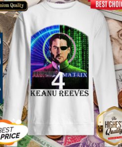 John Wick 4 Matrix Keanu Reeves T Sweatshirts