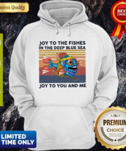 Joy To The Fishes In The Deep Blue Sea Joy To You And Me Vintage Hoddie