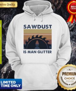 Sawdust Is Man Glitter Vintage Hoddie