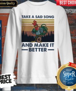 Take A Sad Song And Make It Better Chicken Vintage Sweatshirt