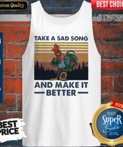 Take A Sad Song And Make It Better Chicken Vintage Tank Top