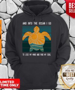 Turtle And Into The Ocean I Go To Lose My Mind And Find My Soul Vintage Hoodie