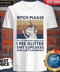 Unicorn Bitch Please Im So Fucking Fabulous I Pee Glitter Shit Cupcakes Vintage V-neck