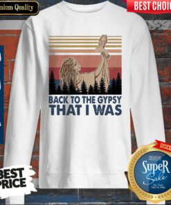 Woman Back To The Gypsy That I Was Vintage Sweatshirt