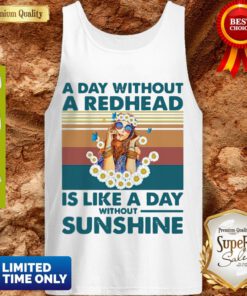 A Day Without A Redhead Is Like A Day Without Sunshine Vintage Tank Top