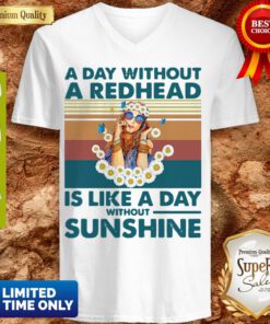 A Day Without A Redhead Is Like A Day Without Sunshine Vintage V-neck