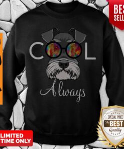 Awesome Schnauzer Cool Always Sweatshirt
