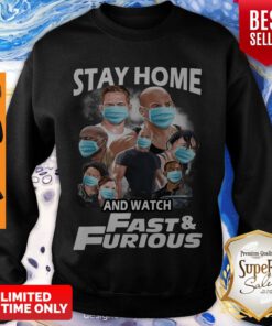Funny Quarantine Stay Home And Watch Fast Furious Sweatshirt