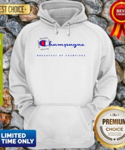 Awesome Champagne Breakfast Of Champions Hoodie