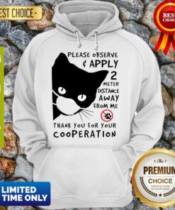 Black Cat Please Observe Apply 2 Meter Distance Away From Me Thank You For Your Cooperation Hoodie