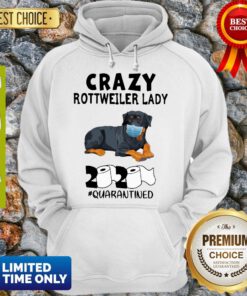 Top Crazy Rottweiler Lady 2020 Toilet Paper Quarantined Hoodie