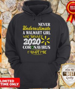 Never Underestimate A Walmart Girl Who Survived 2020 Coronavirus Pandemic Hoodie