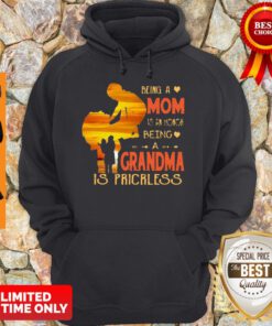 Top Being A Mom Is An Honor Being A Grandma Is Priceless Mother Day 2020 Hoodie