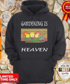 Pretty Gardening Is Heaven Vintage Hoodie