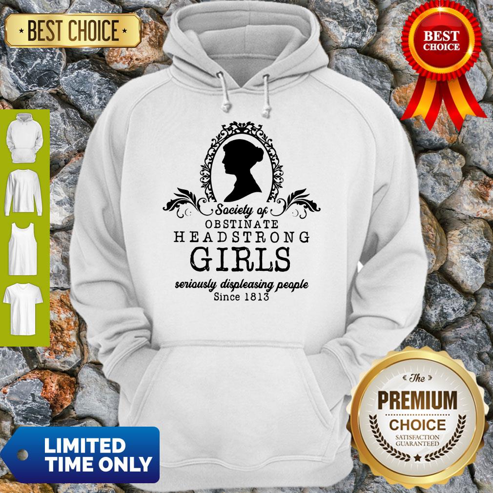 Top Society Of Obstinate Headstrong Girls Jane Austen Hoodie Top Society Of Obstinate Headstrong Girls Jane Austen Hoodie