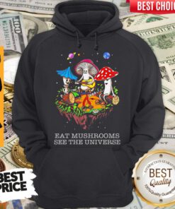 Eat Mushrooms See The Universe Hoodie