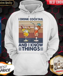 I Drink Cocktail And I Know Things Vintage Hoodie