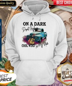 On A Dark Desert Highway Cool Wind In My Hair Hoodie