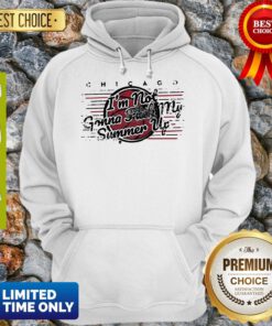 Official Chicago Bulls I’m Not Gonna Fuck My Summer Up Hoodie