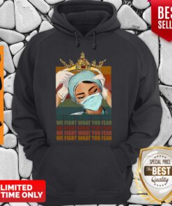 Nice Nurse Is Miss Queens We Fight What You Fear Vintage hoodie