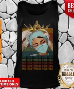Nice Nurse Is Miss Queens We Fight What You Fear Vintage Tank Top