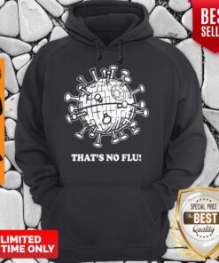 Nice That’s No Flu Coronavirus Hoodie