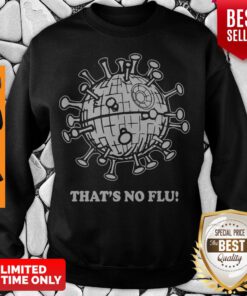 Nice That’s No Flu Coronavirus Sweatshirt