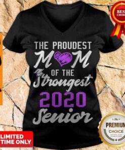 Nice The Proudest Mom Of The Strongest 2020 Senior V-neck