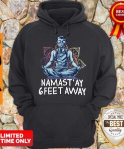 Official Namastay 6 Feet Away Quarantine Hoodie