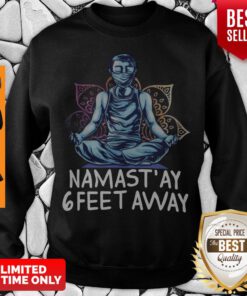 Official Namastay 6 Feet Away Quarantine Sweatshirt