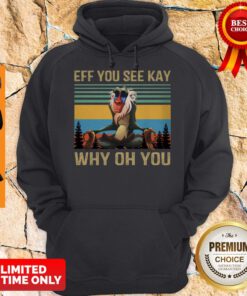 Official Rafiki Eff You See Kay Why Oh You Vintage Hoodie