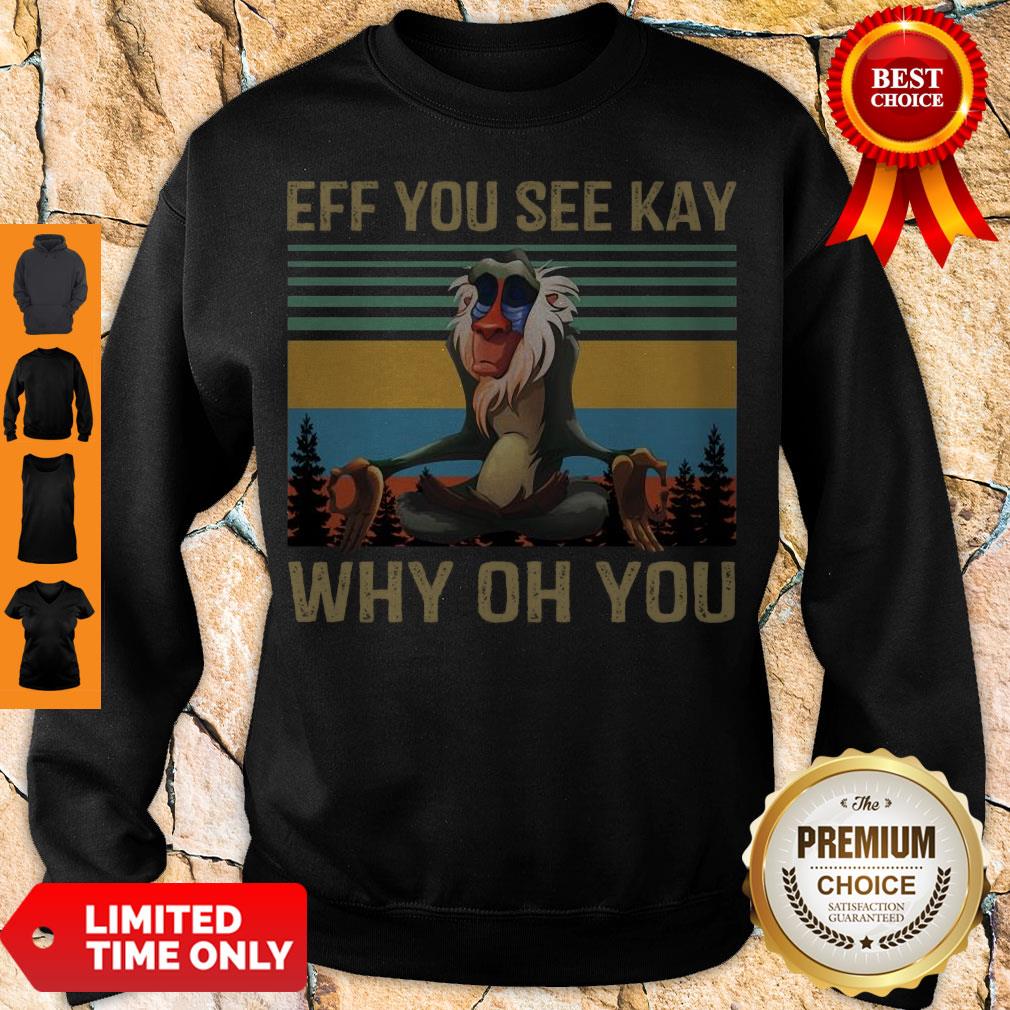 Official Rafiki Eff You See Kay Why Oh You Vintage Sweatshirt Official Rafiki Eff You See Kay Why Oh You Vintage Sweatshirt