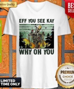 Premium Skull Funny Eff You See Kay Why Oh You Vintage V-neck