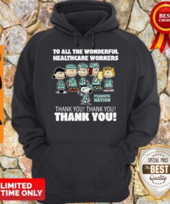 Premium The Peanuts To All The Wonderful Healthcare Workers Peanuts Nation Thank You Hoodie