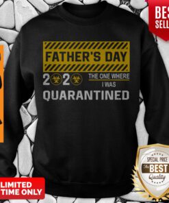 Pretty Father's Day 2020 The One Where I Was Quarantined Sweatshirt