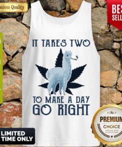 Pretty Llama Weed It Takes Two To Make A Day Go Right Tank Top