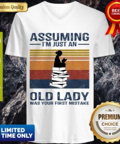 Reading Assuming I’m Just An Old Lady Was Your First Mistake V-neck