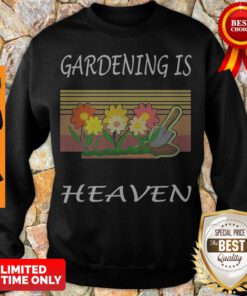 Pretty Gardening Is Heaven Vintage Sweatshirt