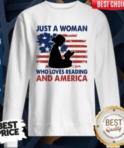 Just A Woman Who Loves Reading And America Sweatshirt