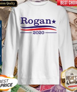 Funny Rogan For President 2020 Sweatshirt