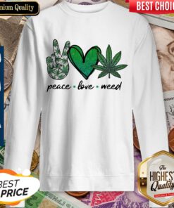 Nice Peace Love Weed Diamond Sweatshirt
