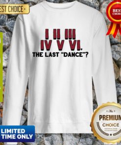 Premium I II III IV V VI The Last Dance Sweatshirt