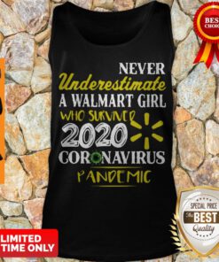 Never Underestimate A Walmart Girl Who Survived 2020 Coronavirus Pandemic Tank Top