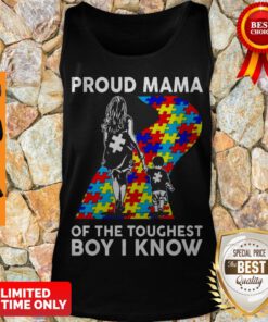 Top Proud Mama Of The Toughest Boy I Know Autism Awareness Tank Top