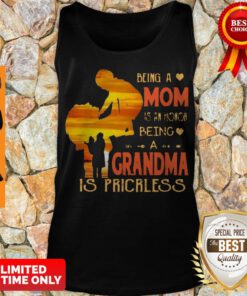 Top Being A Mom Is An Honor Being A Grandma Is Priceless Mother Day 2020 Tank Top