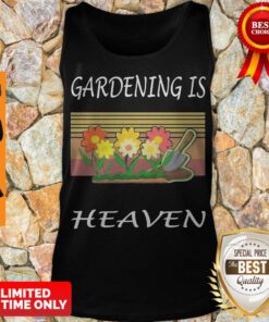 Pretty Gardening Is Heaven Vintage Tank Top