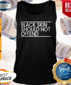 Black Skin Should Not Offend Tank-top