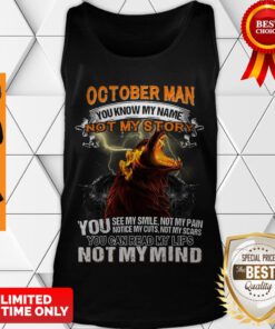 Nice October Man You Know My Name Not My Story You Not My Mind Tank Top