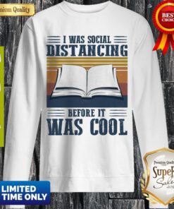 Top Book I Was Social Distancing Before It Was Cool Vintage Sweatshirt