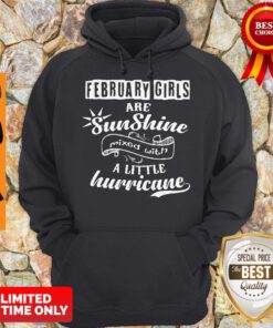 Top February Girls Are Sunshine Mixed With Hurricane Hoodie